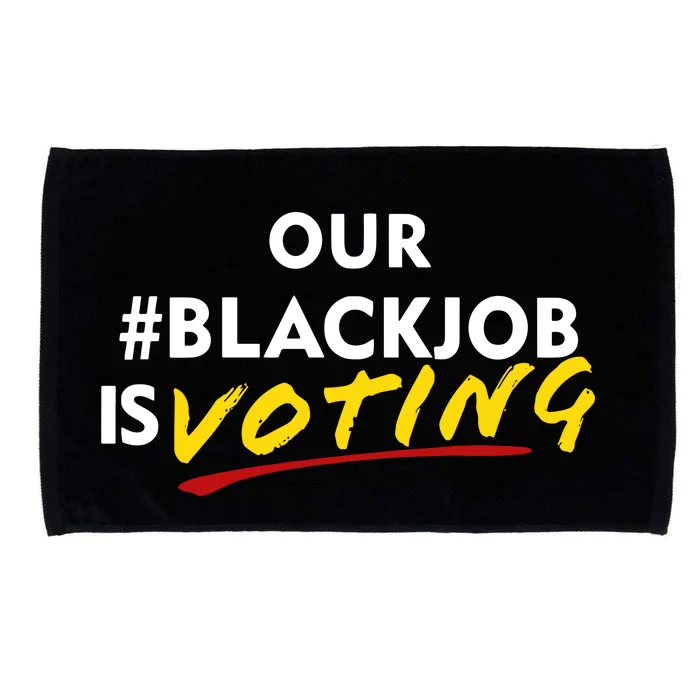 Our Blackjob Is Voting Microfiber Hand Towel