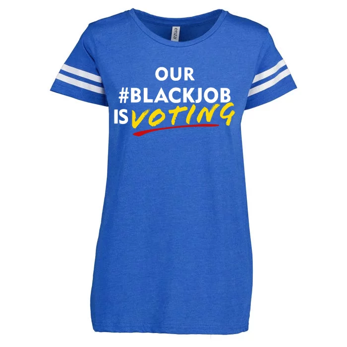 Our Black Job Is Voting Enza Ladies Jersey Football T-Shirt