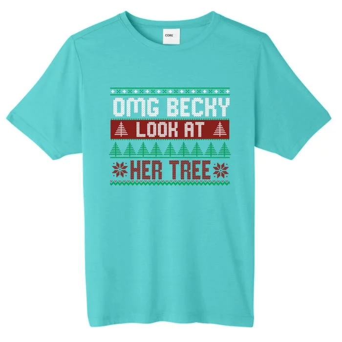 OMG Becky Look At Her Tree Ugly Christmas ChromaSoft Performance T-Shirt