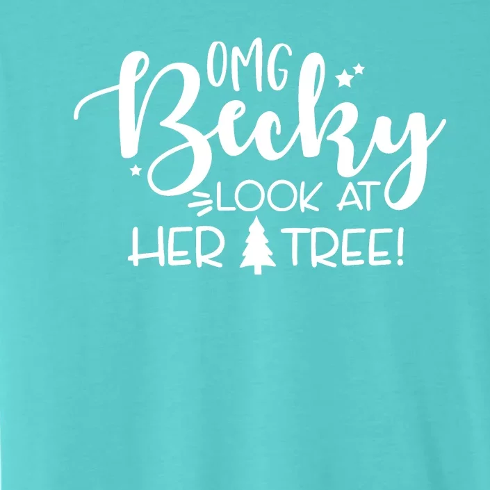 Omg Becky Look At Her Tree Funny ChromaSoft Performance T-Shirt