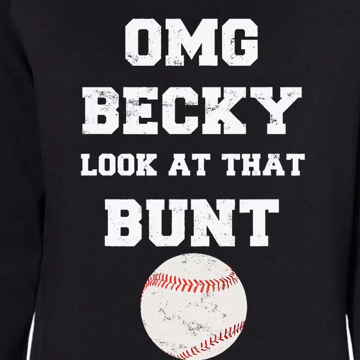 OMG Becky Look At That Bunt Baseball Fan Distressed Womens California Wash Sweatshirt