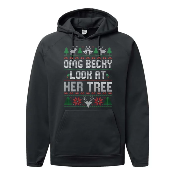 Omg Becky Look at Her Tree Funny Ugly Christmas Sweater Performance Fleece Hoodie