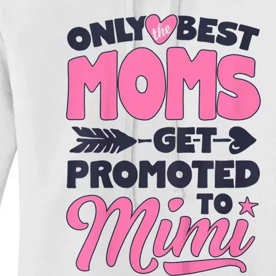 Only Best Moms Get Promoted To Mimi Grandma Mother Women's Pullover Hoodie