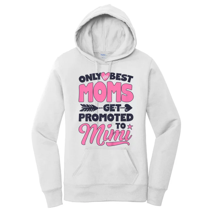 Only Best Moms Get Promoted To Mimi Grandma Mother Women's Pullover Hoodie