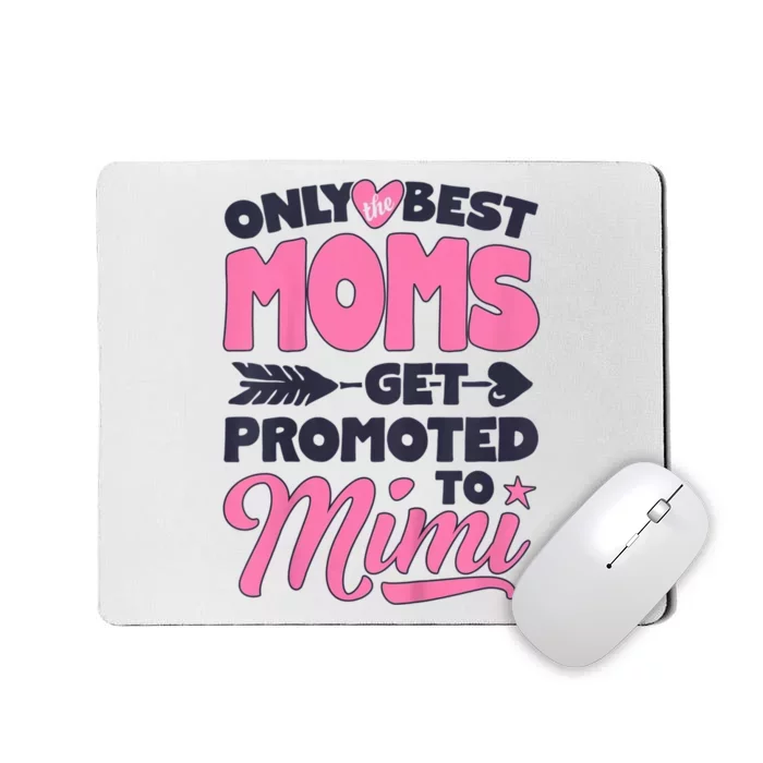 Only Best Moms Get Promoted To Mimi Grandma Mother Mousepad