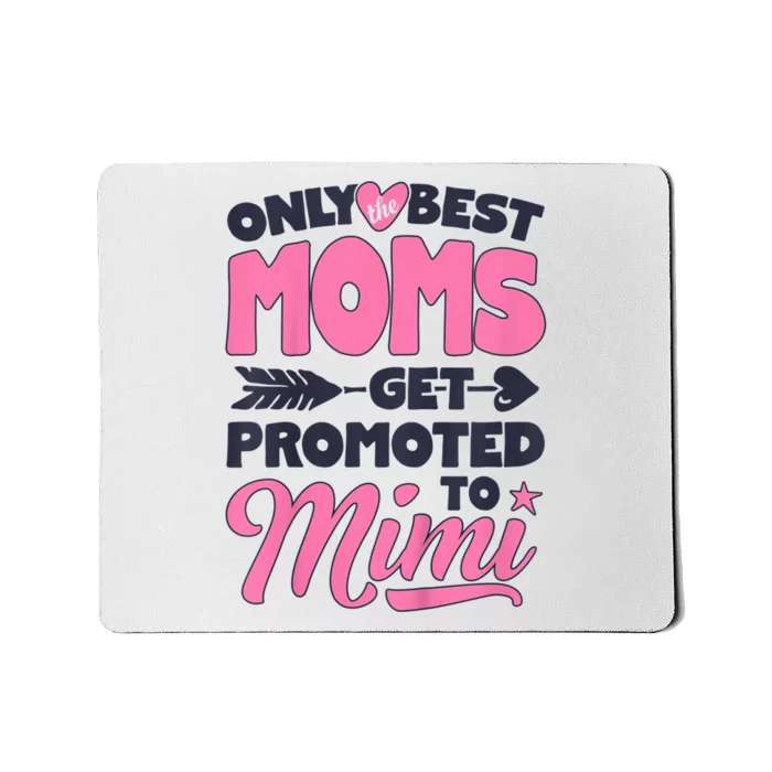 Only Best Moms Get Promoted To Mimi Grandma Mother Mousepad