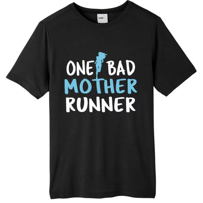 One Bad Mother Runner MotherS Day Marathon 5k ChromaSoft Performance T-Shirt