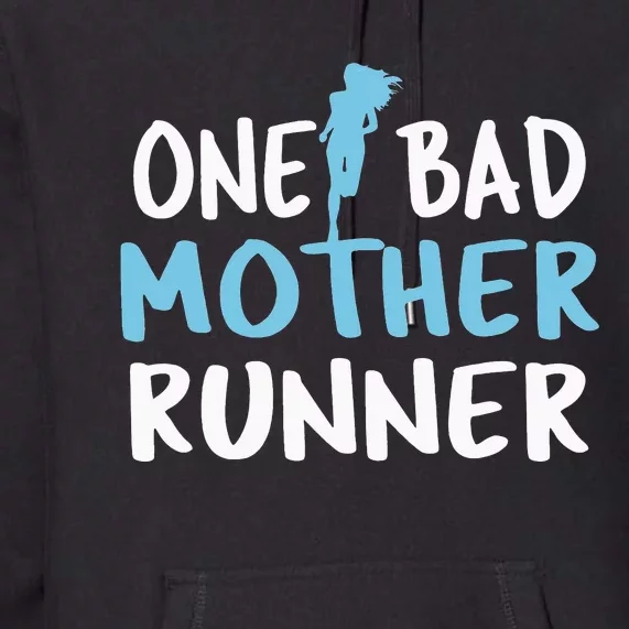 One Bad Mother Runner Mother's Day Marathon 5K Premium Hoodie