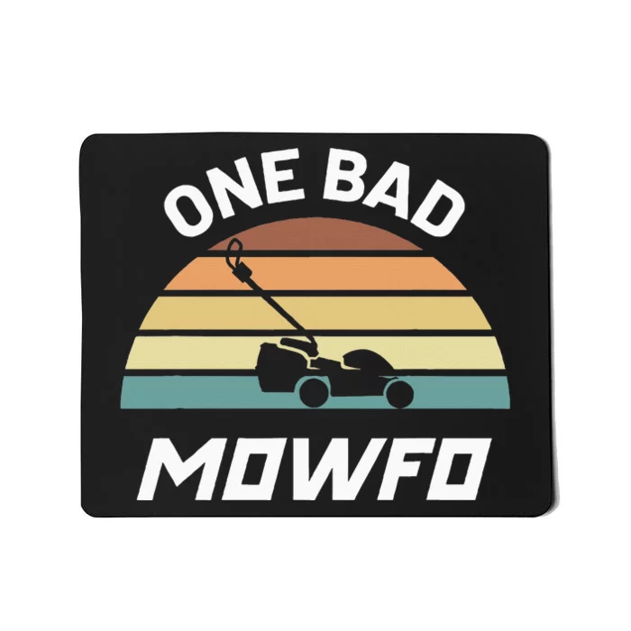 One Bad Mowfo Funny Lawn Care Mowing Gardener FatherS Day Mousepad