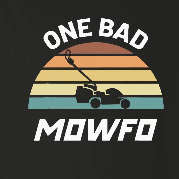 One Bad Mowfo Funny Lawn Care Mowing Gardener FatherS Day Toddler Long Sleeve Shirt