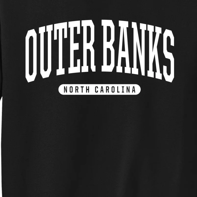 Outer Banks Meaningful Gift Cool Gift College University Style Nc Us Tall Sweatshirt