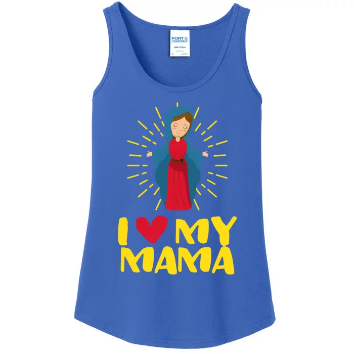 Our Blessed Mary Cute I Love Mama Catholic Funny Gift Meaningful Gift Ladies Essential Tank