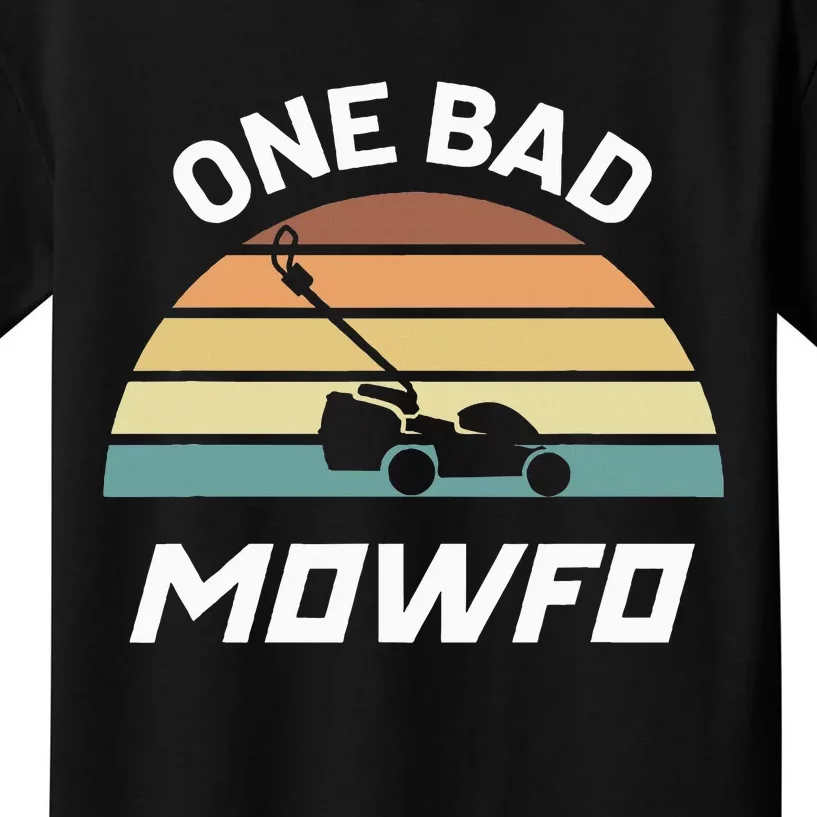 One Bad Mowfo Funny Lawn Care Mowing Gardener FatherS Day Kids T-Shirt