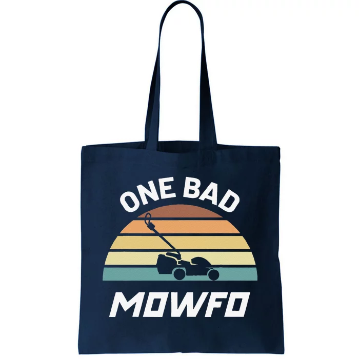 One Bad Mowfo Funny Lawn Care Mowing Gardener Fathers Day Tote Bag