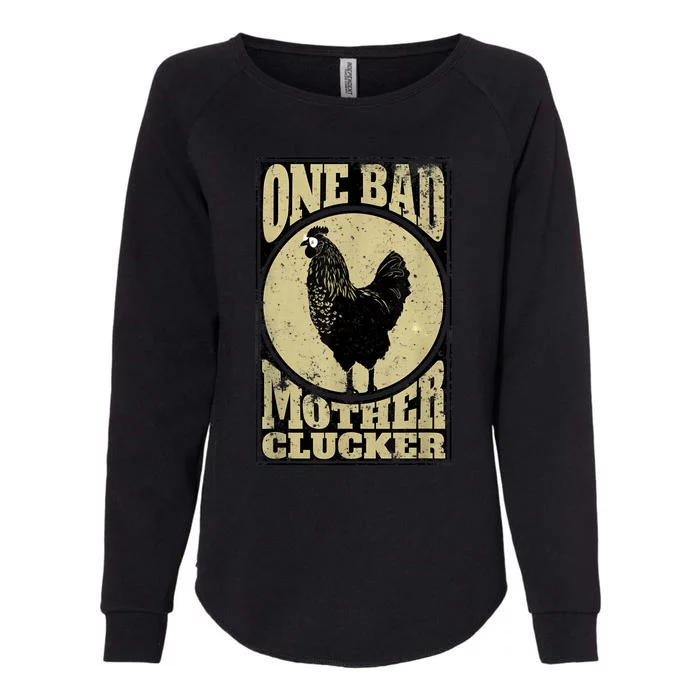 One Bad Mother Clucker Meaningful Gift Novel Chicken Lover Gift Womens California Wash Sweatshirt