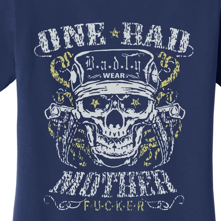 ONE BAD MOTHER FUCKER Women's T-Shirt