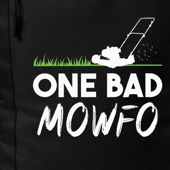 One Bad Mowfo Funny Lawn Care Mowing Gardener Fathers Day Daily Commute Backpack