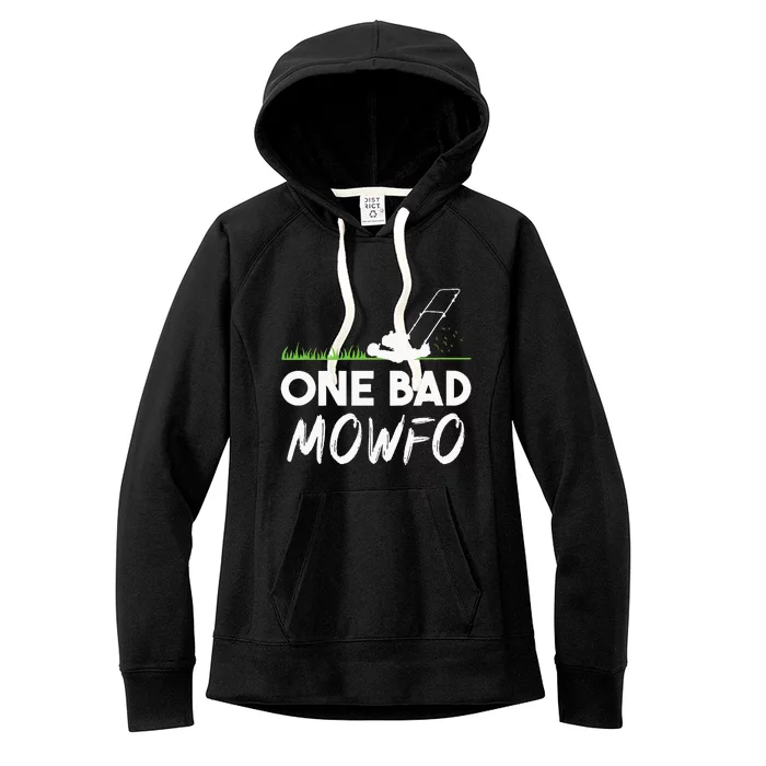 One Bad Mowfo Funny Lawn Care Mowing Gardener Fathers Day Women's Fleece Hoodie