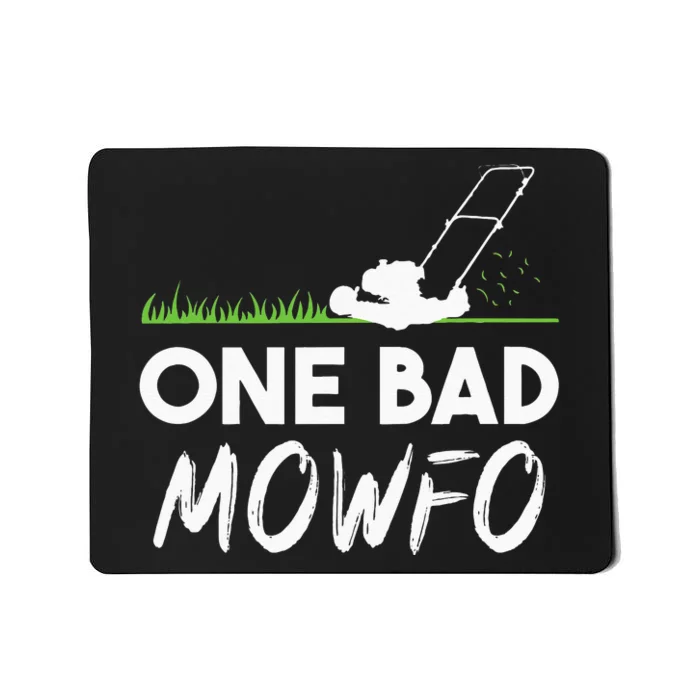 One Bad Mowfo Funny Lawn Care Mowing Gardener Fathers Day Mousepad