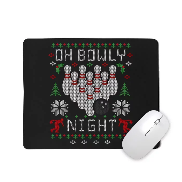 Oh Bowly Night Bowling Ugly Christmas Sweater Party Gift Funny Gift Mousepad