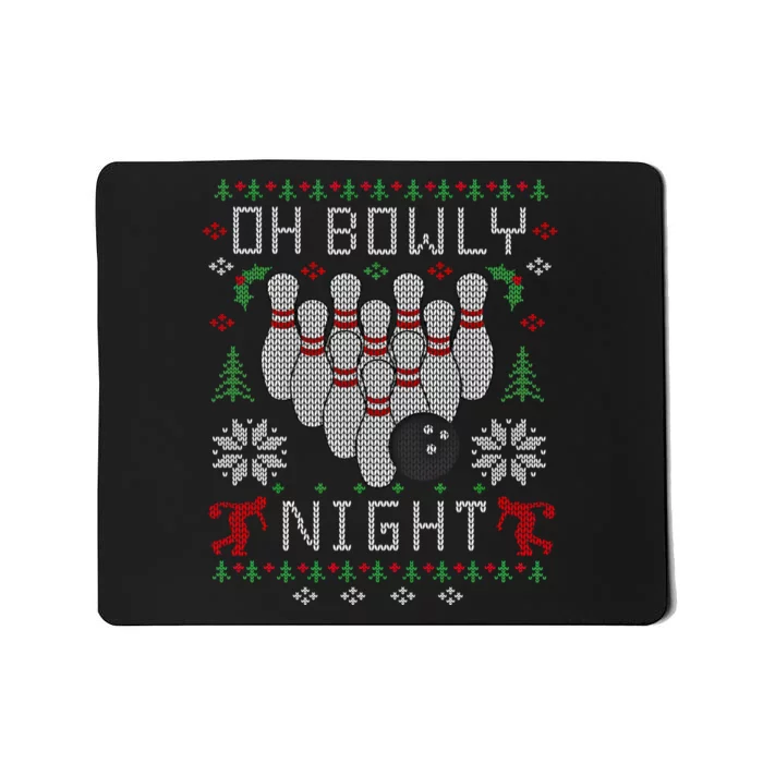 Oh Bowly Night Bowling Ugly Christmas Sweater Party Gift Funny Gift Mousepad