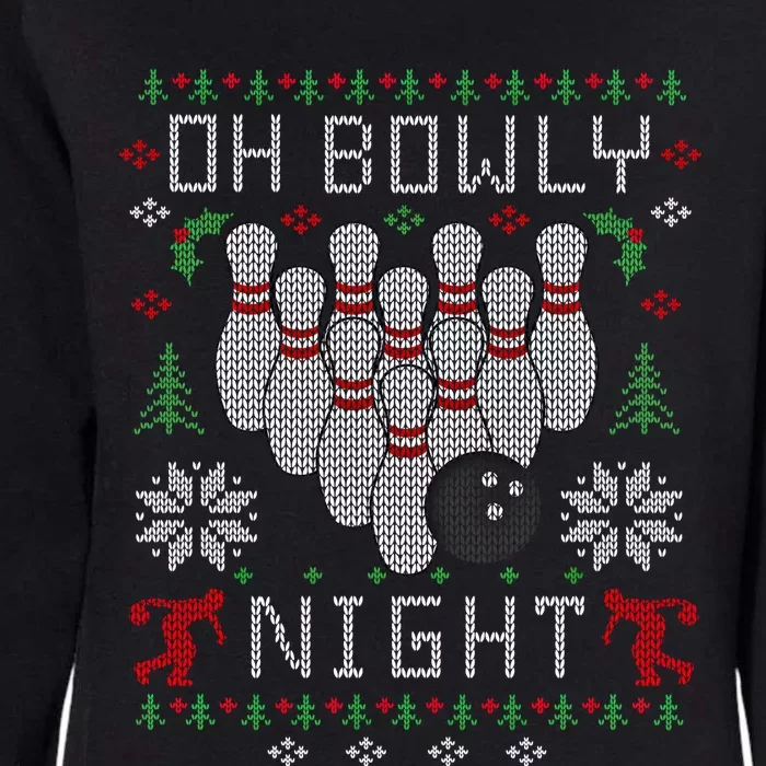 Oh Bowly Night Bowling Ugly Christmas Sweater Party Gift Funny Gift Womens California Wash Sweatshirt