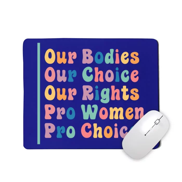 Our Bodies Our Choice Our Rights Pro Women Pro Choice Gift Mousepad