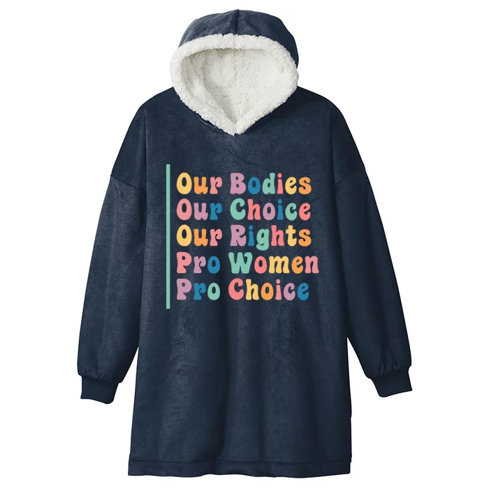 Our Bodies Our Choice Our Rights Pro Women Pro Choice Gift Hooded Wearable Blanket