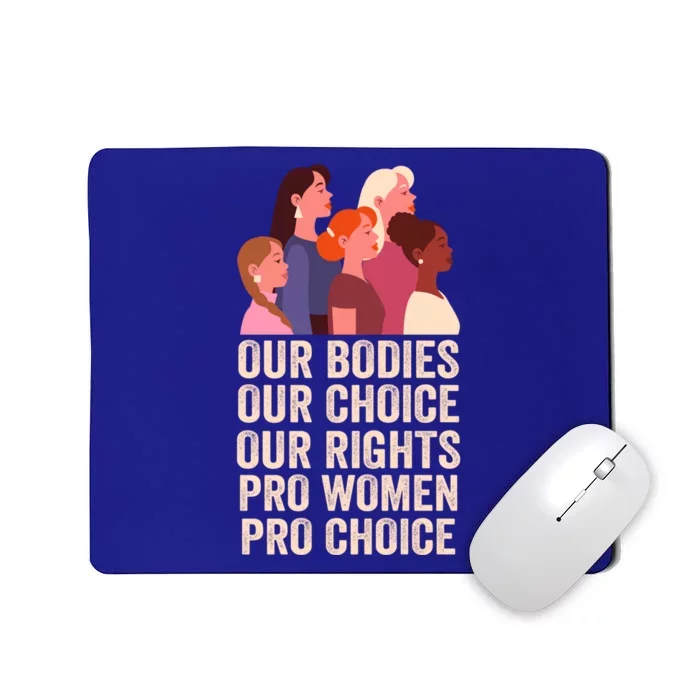 Our Bodies Our Choice Our Rights Pro Women Pro Choice Funny Gift Mousepad