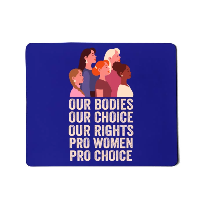 Our Bodies Our Choice Our Rights Pro Women Pro Choice Funny Gift Mousepad