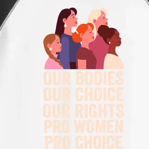 Our Bodies Our Choice Our Rights Pro Women Pro Choice Funny Gift Toddler Fine Jersey T-Shirt