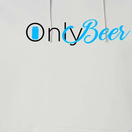 Only Beer Performance Fleece Hoodie