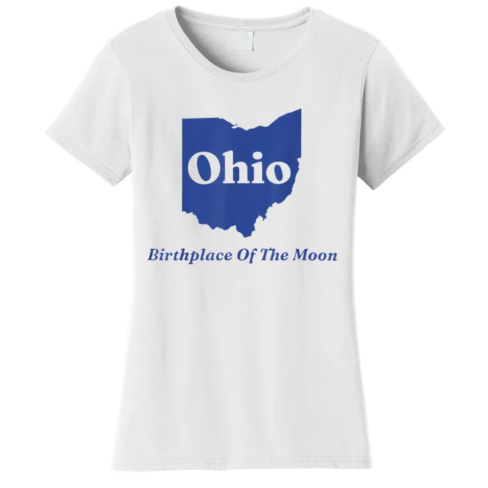 Ohio Birthplace Of The Moon Women's T-Shirt