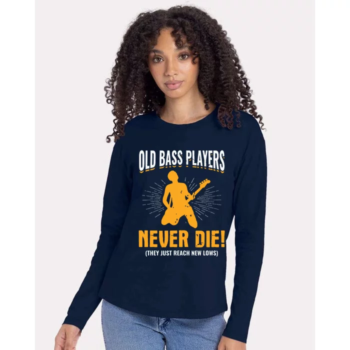 Old Bass Players Never Die Bassist Bass Guitar Player Womens Cotton Relaxed Long Sleeve T-Shirt