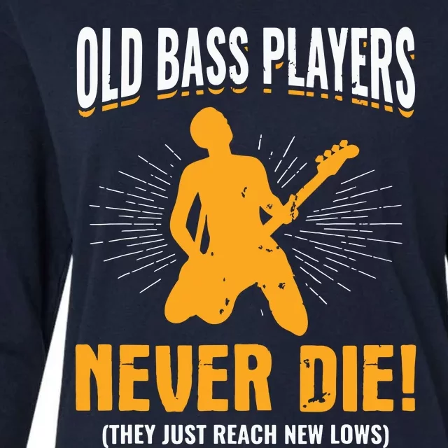 Old Bass Players Never Die Bassist Bass Guitar Player Womens Cotton Relaxed Long Sleeve T-Shirt