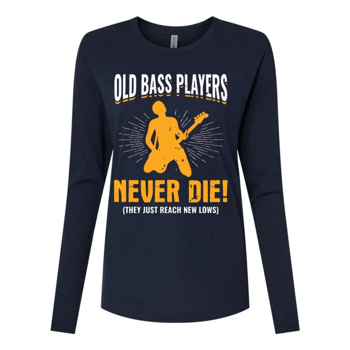 Old Bass Players Never Die Bassist Bass Guitar Player Womens Cotton Relaxed Long Sleeve T-Shirt