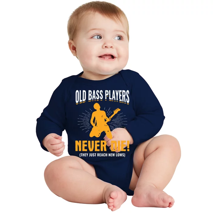 Old Bass Players Never Die Bassist Bass Guitar Player Baby Long Sleeve Bodysuit