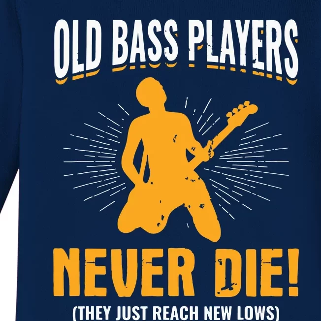 Old Bass Players Never Die Bassist Bass Guitar Player Baby Long Sleeve Bodysuit