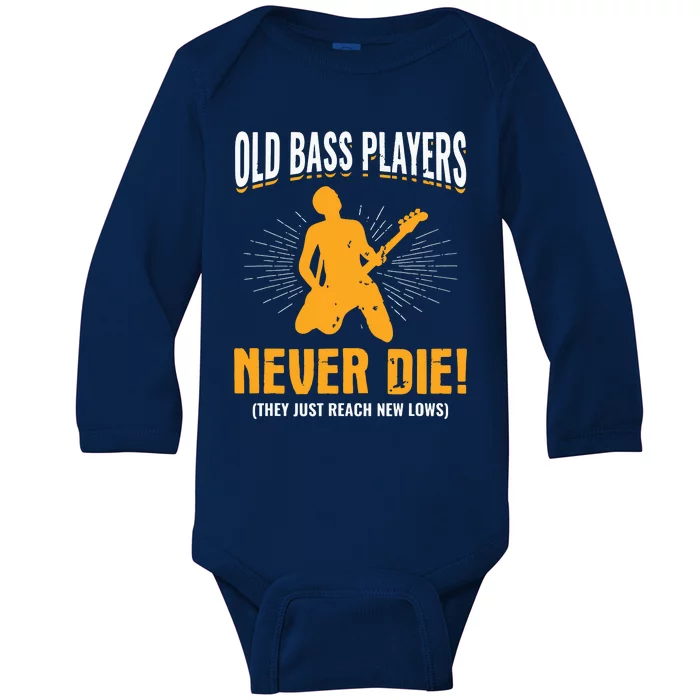 Old Bass Players Never Die Bassist Bass Guitar Player Baby Long Sleeve Bodysuit