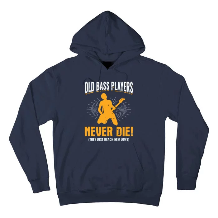 Old Bass Players Never Die Bassist Bass Guitar Player Tall Hoodie