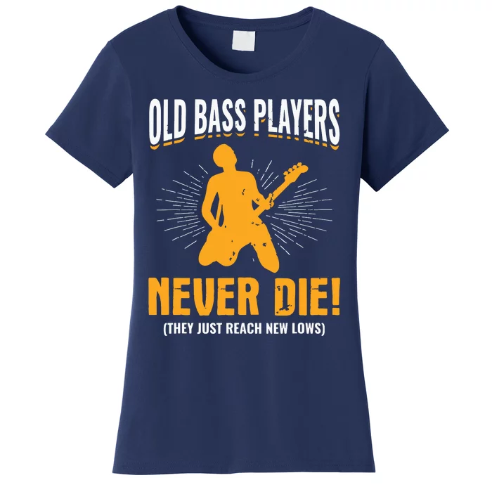 Old Bass Players Never Die Bassist Bass Guitar Player Women's T-Shirt