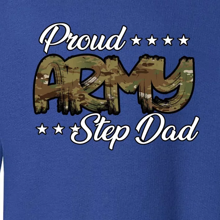 Ocp Bold Proud Army Step Dad Meaningful Gift Toddler Sweatshirt