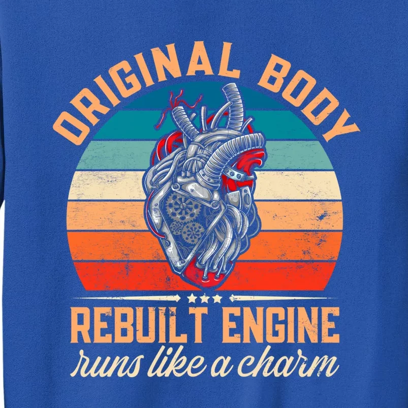 Original Body Rebuilt Engine Gift Open Heart Surgery Recovery Meaningful Gift Tall Sweatshirt