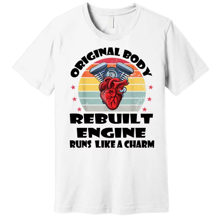 Original Body Rebuilt Engine Runs Like A Charm Car Engine Heart Premium T-Shirt