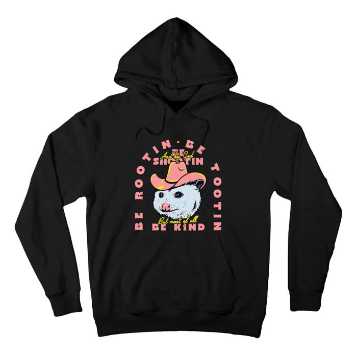 Opossum Bee Rootin Be Tootin Most Of All Be Kind Vintage Tall Hoodie