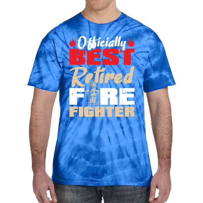 Officially Best Retired Firefighter Gift Tie-Dye T-Shirt