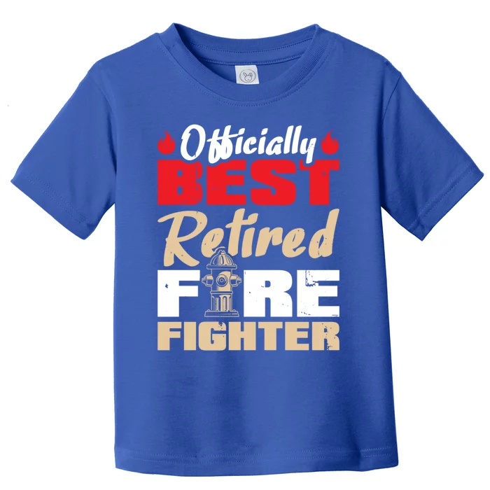 Officially Best Retired Firefighter Gift Toddler T-Shirt