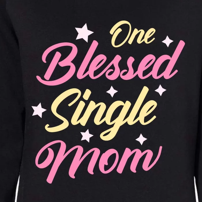 One Blessed Single Mom T Womens California Wash Sweatshirt