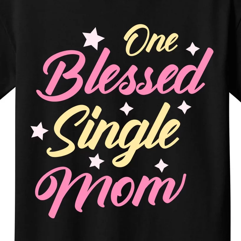 One Blessed Single Mom T Kids T-Shirt