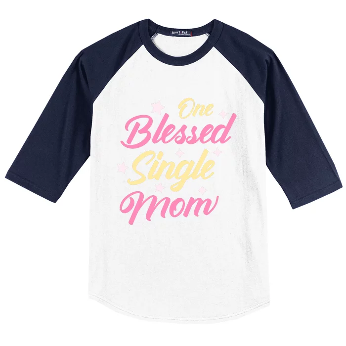 One Blessed Single Mom T Baseball Sleeve Shirt